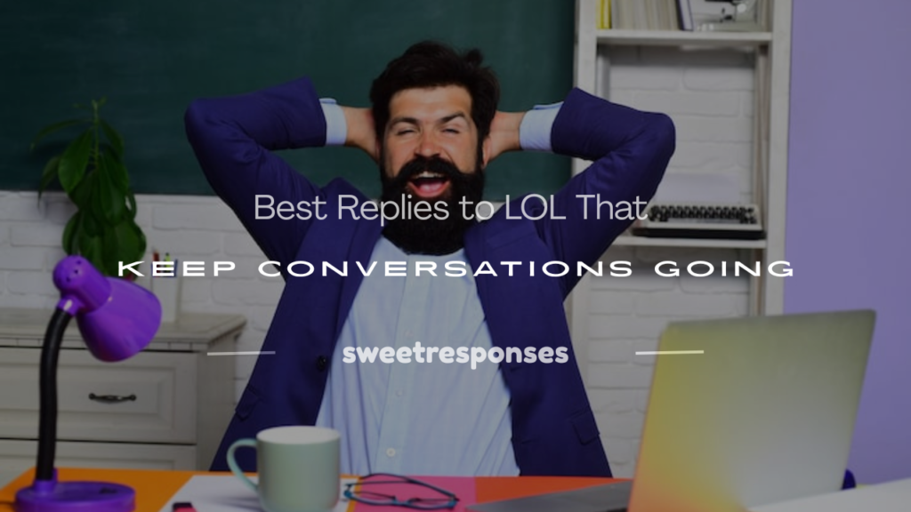 how to reply to lol