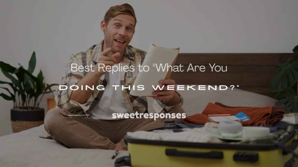 what are you doing this weekend