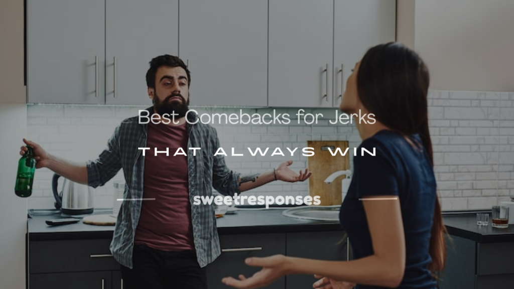 good comebacks for jerks
