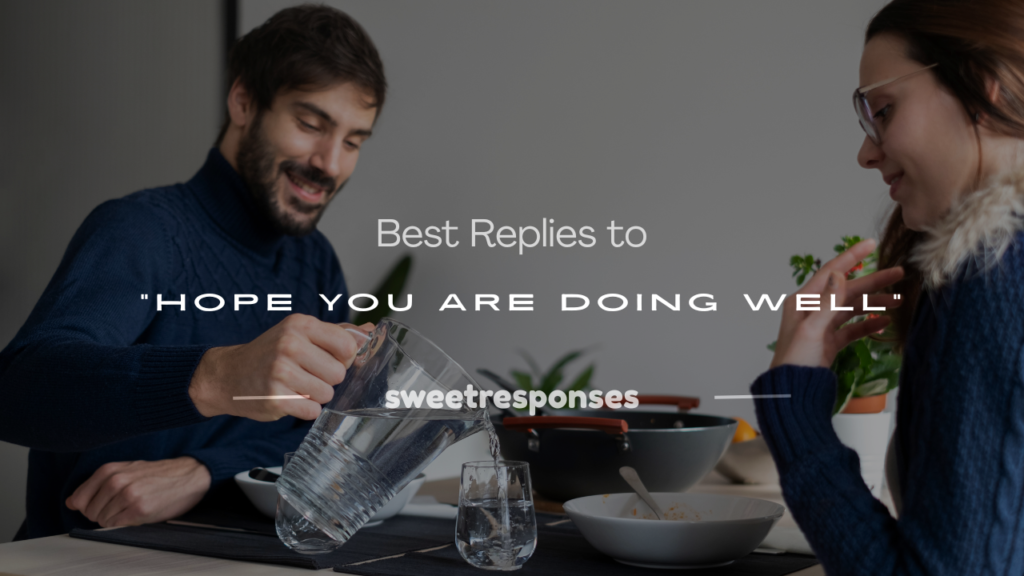 response to hope you are doing well