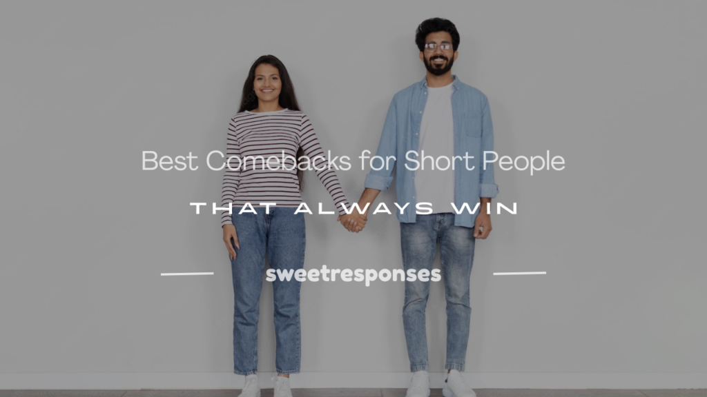 comebacks for short person