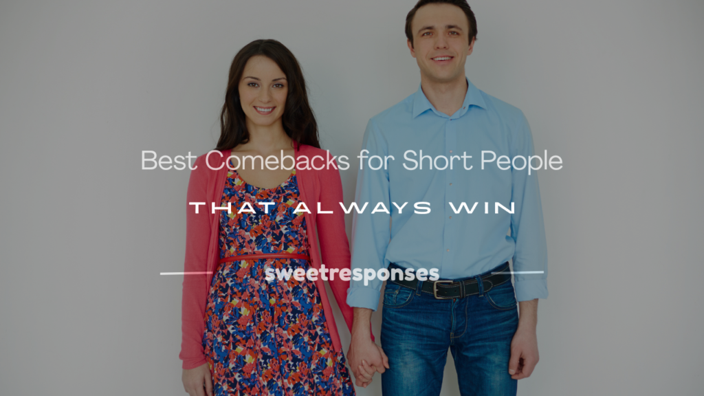comebacks for short person