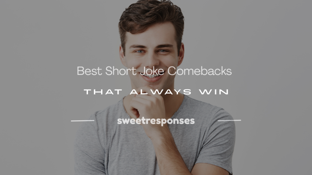 short jokes comebacks