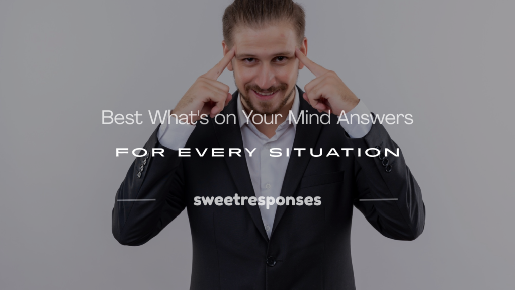 what's on your mind answer