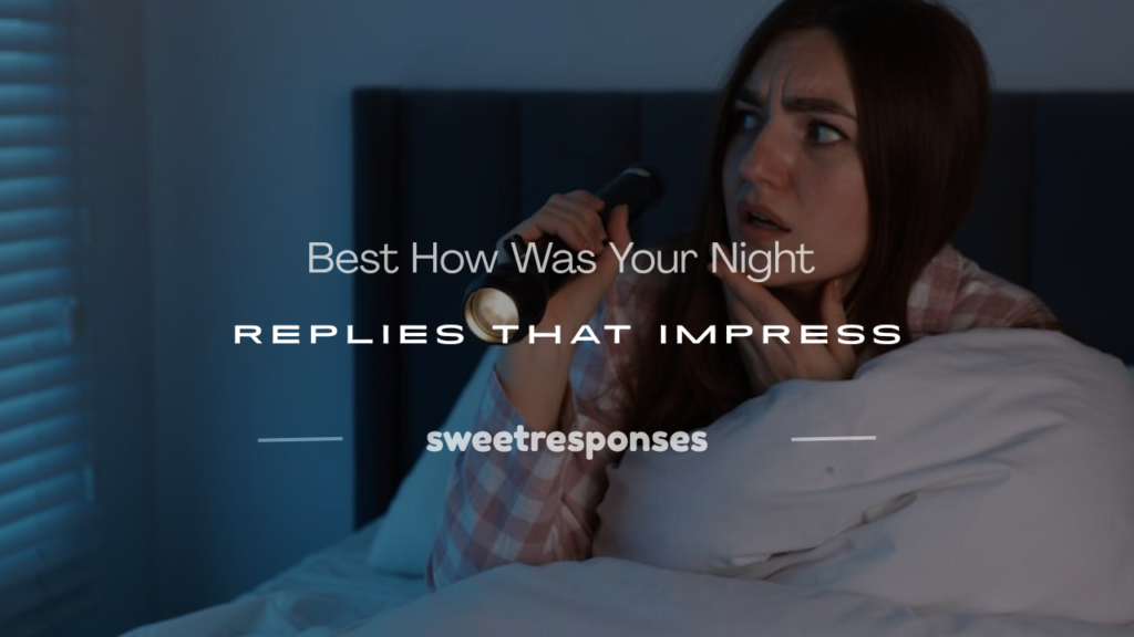 how was your night reply