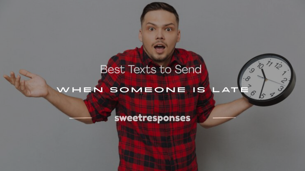when someone is late