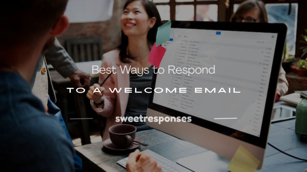 how to respond to a welcome email