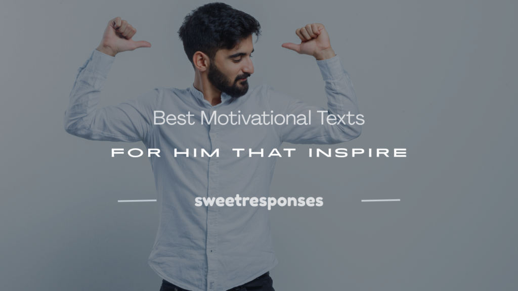 motivational texts for him