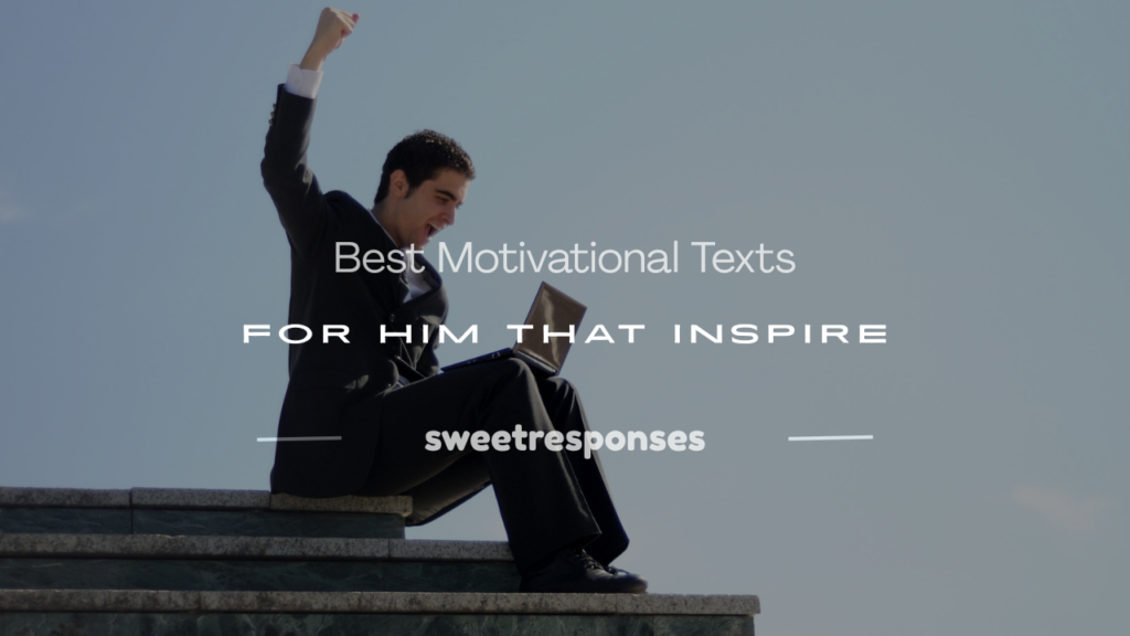 motivational texts for him