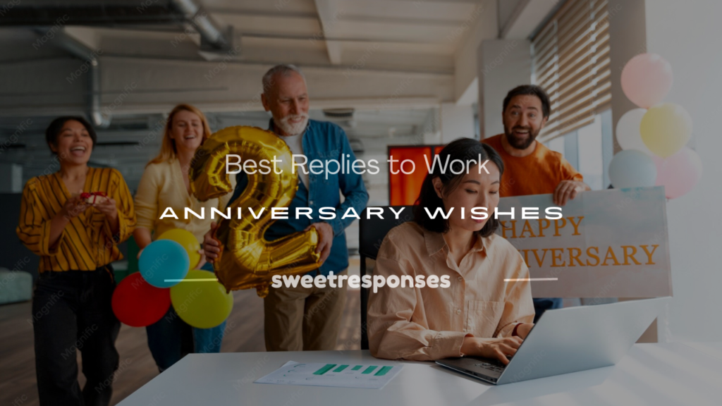 how to respond to work anniversary wishes